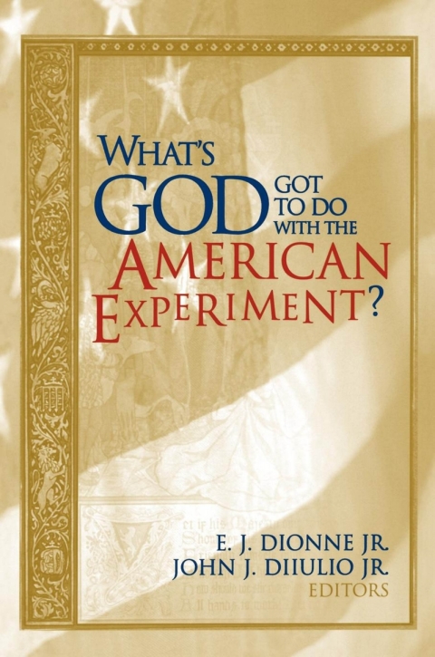 Cover image for book What's God Got to Do with the American Experiment?