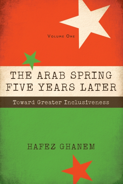 The Arab Spring Five Years Later Vol. 1 