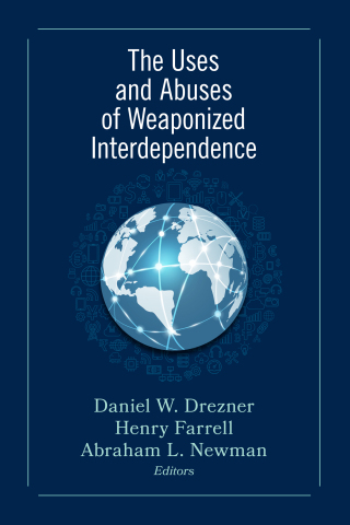 The Uses and Abuses of Weaponized Interdependence