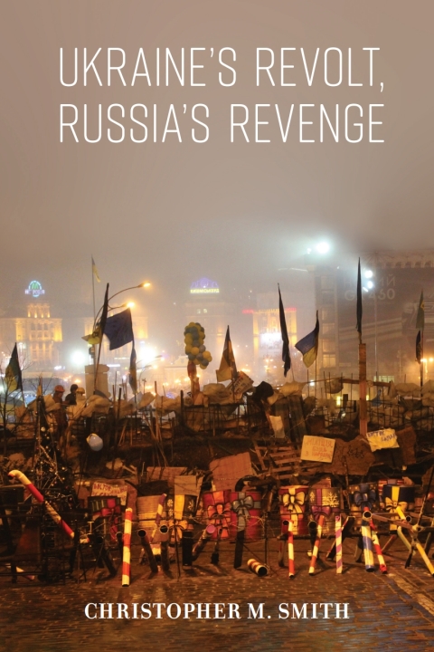 Cover image for book Ukraine's Revolt, Russia's Revenge