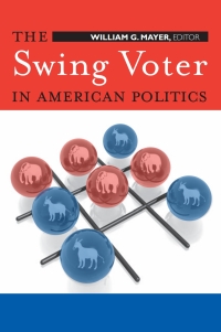Cover image: The Swing Voter in American Politics 9780815755302