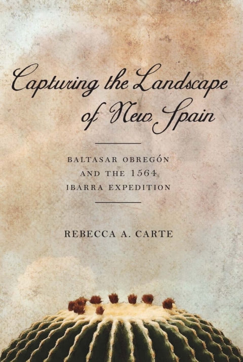 Cover image for book Capturing the Landscape of New Spain