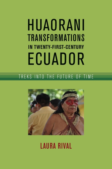 Cover image for book Huaorani Transformations in Twenty-First-Century Ecuador