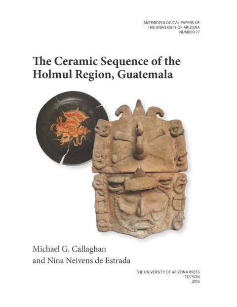 Cover image for book The Ceramic Sequence of the Holmul Region, Guatemala
