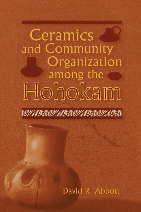 Cover image for book Ceramics and Community Organization among the Hohokam