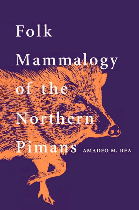 Cover image for book Folk Mammalogy of the Northern Pimans