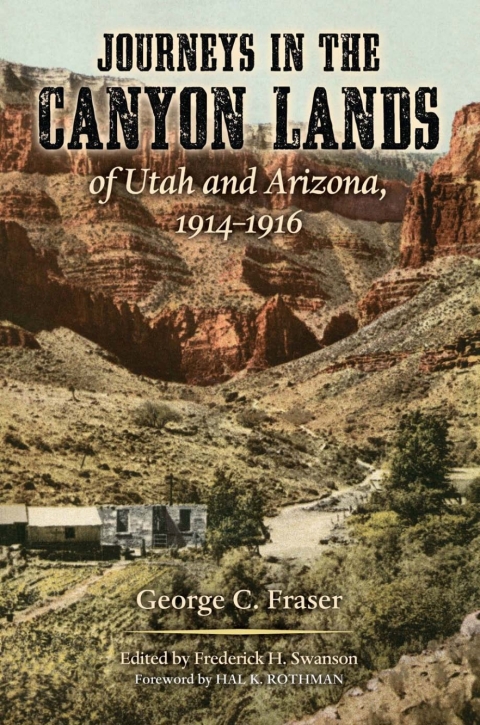 Cover image for book Journeys in the Canyon Lands of Utah and Arizona, 1914-1916