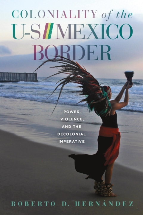 Cover image for book Coloniality of the US/Mexico Border