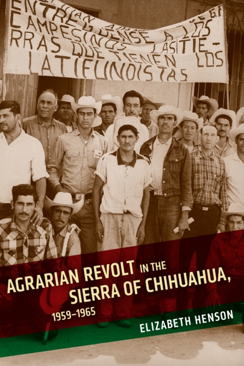 Cover image for book Agrarian Revolt in the Sierra of Chihuahua, 1959–1965