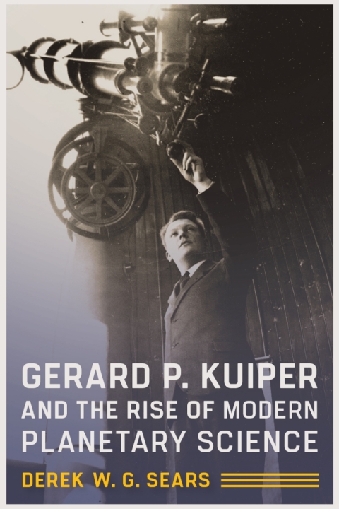 Cover image for book Gerard P. Kuiper and the Rise of Modern Planetary Science
