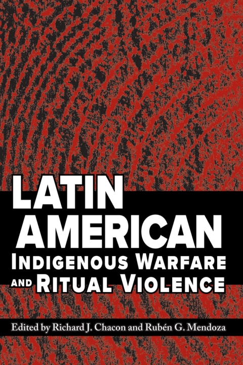 Cover image for book Latin American Indigenous Warfare and Ritual Violence