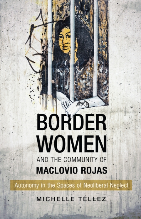 Cover image for book Border Women and the Community of Maclovio Rojas