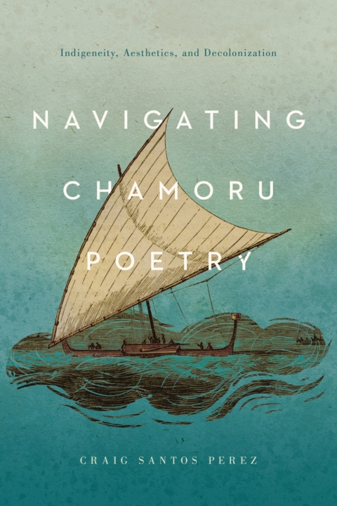 Cover image for book Navigating CHamoru Poetry