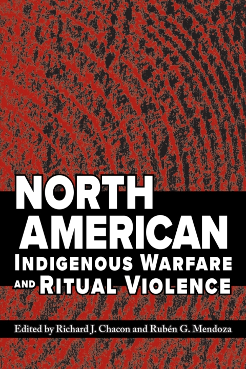 Cover image for book North American Indigenous Warfare and Ritual Violence