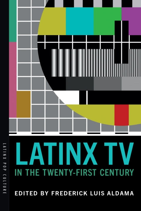 Cover image for book Latinx TV in the Twenty-First Century