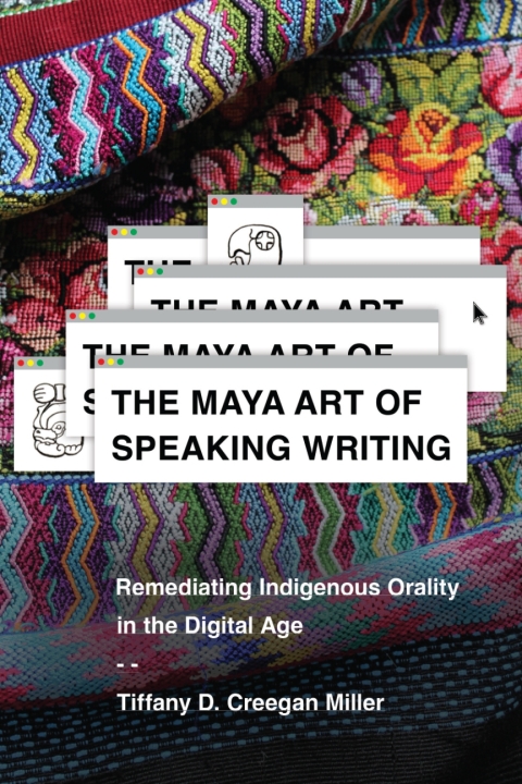 Cover image for book The Maya Art of Speaking Writing