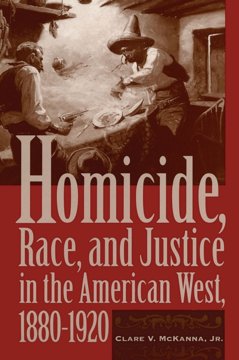 Cover image for book Homicide, Race, and Justice in the American West, 1880-1920