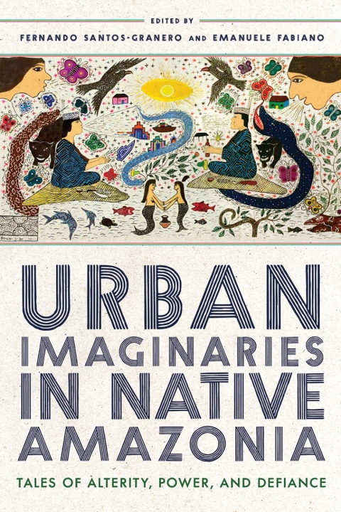 Cover image for book Urban Imaginaries in Native Amazonia