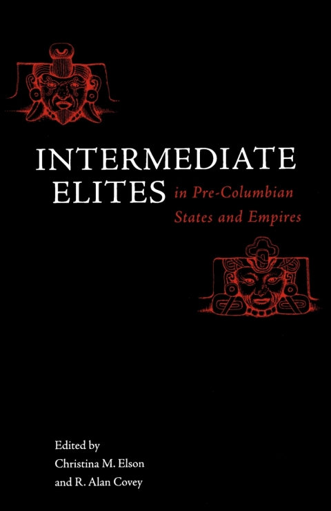 Cover image for book Intermediate Elites in Pre-Columbian States and Empires