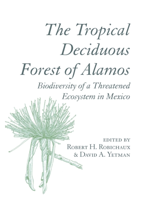 Cover image for book The Tropical Deciduous Forest of Alamos