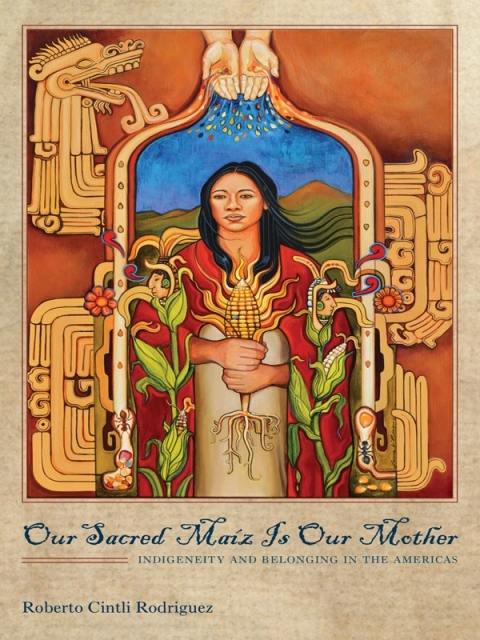 Cover image for book Our Sacred Maíz Is Our Mother