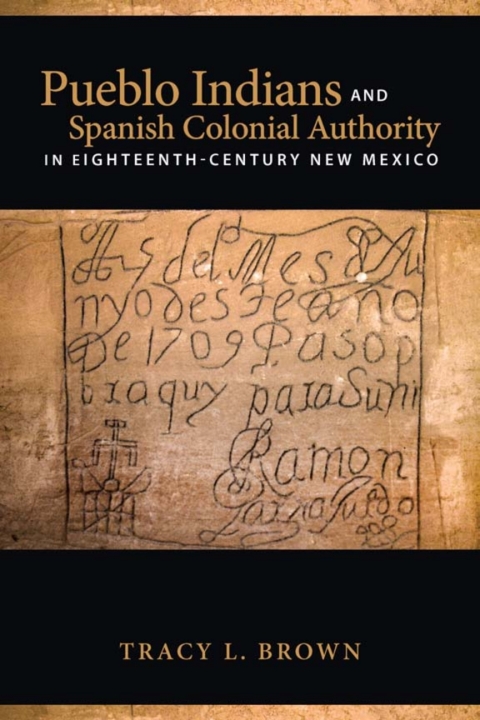 Cover image for book Pueblo Indians and Spanish Colonial Authority in Eighteenth-Century New Mexico