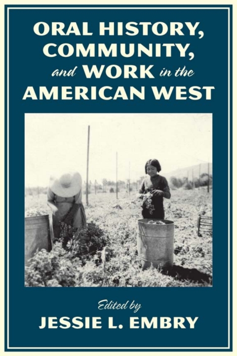 Cover image for book Oral History, Community, and Work in the American West