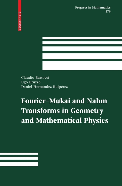 Cover image for book Fourier-Mukai and Nahm Transforms in Geometry and Mathematical Physics