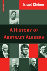 Cover image: A History of Abstract Algebra 9780817646844