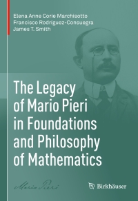 Titelbild: The Legacy of Mario Pieri in Foundations and Philosophy of Mathematics 9780817648220