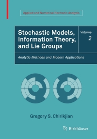صورة الغلاف: Stochastic Models, Information Theory, and Lie Groups, Volume 2 9780817649432