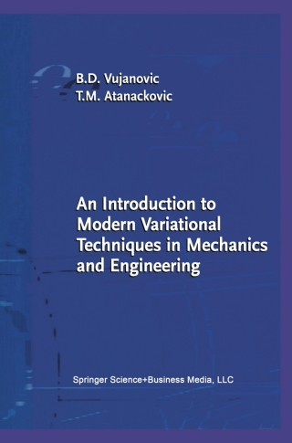 An Introduction to Modern Variational Techniques in Mechanics and Engineering