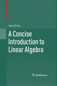 Cover image: A Concise Introduction to Linear Algebra 9780817683245