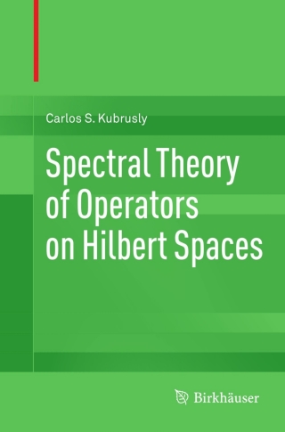Spectral Theory of Operators on Hilbert Spaces