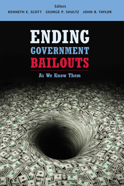 Ending Government Bailouts as We Know Them 