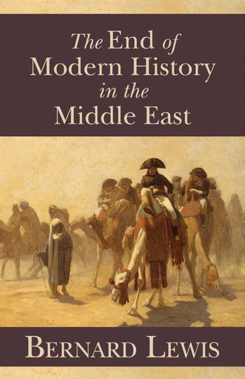 The End of Modern History in the Middle East 