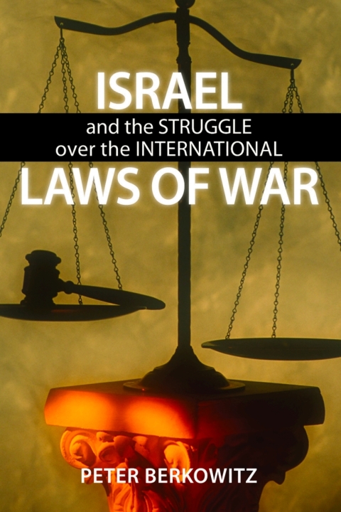 Israel and the Struggle over the International Laws of War 