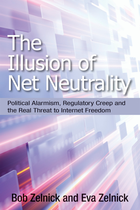 Cover image for book The Illusion of Net Neutrality