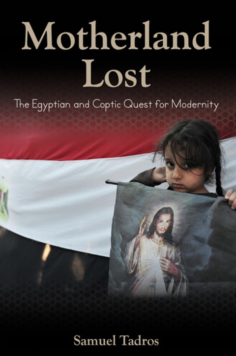 Cover image for book Motherland Lost: The Egyptian and Coptic Quest for Modernity