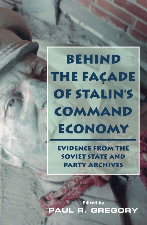 Cover image for book Behind the Facade of Stalin's Command Economy
