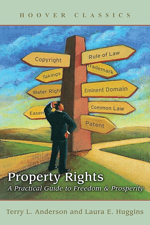 Cover image for book Property Rights: A Practical Guide to Freedom and Prosperity