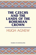 The Czechs and  Lands of  Bohemian Crown - Hugh Agnew