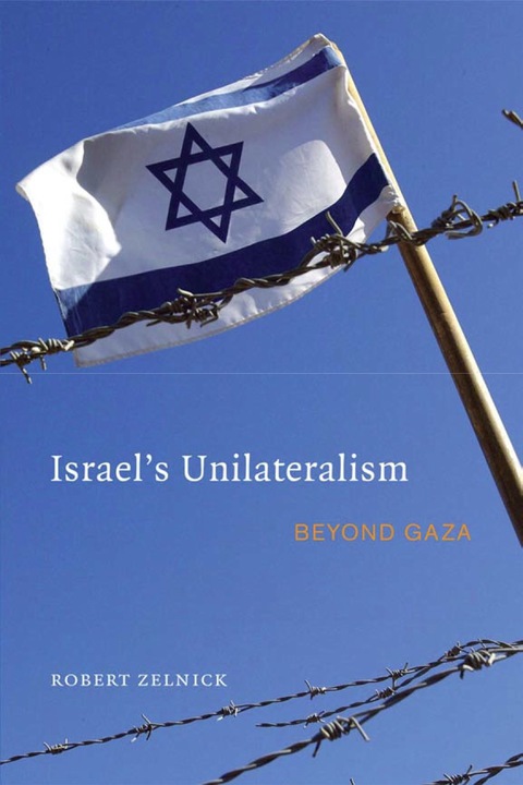 Israel's Unilateralism 