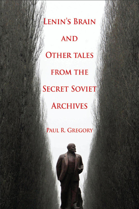 Lenin's Brain and Other Tales from the Secret Soviet Archives 