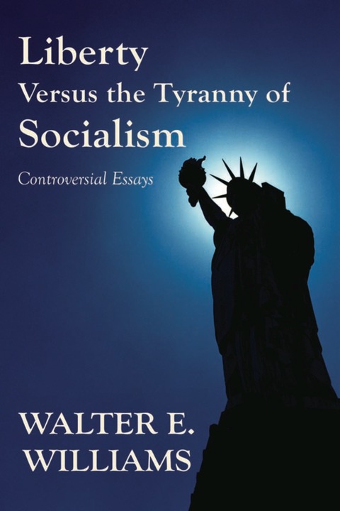 Liberty Versus the Tyranny of Socialism 