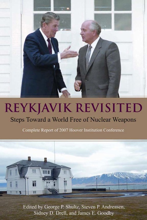 Cover image for book Reykjavik Revisited: Steps Toward a World Free of Nuclear Weapons: Complete Report of 2007 Hoover Institution Conference