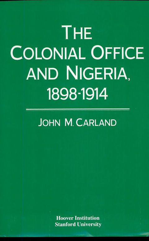 Cover image for book The Colonial Office and Nigeria, 1898-1914