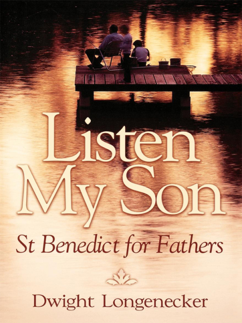 Listen My Son St. Benedict for Fathers