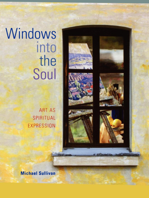 Windows Into the Soul Art as Spiritual Expression