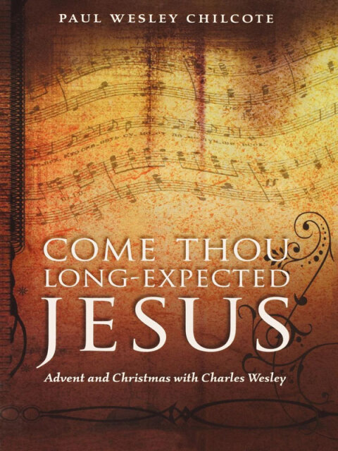 Come Thou Long-Expected Jesus Advent and Christmas with Char